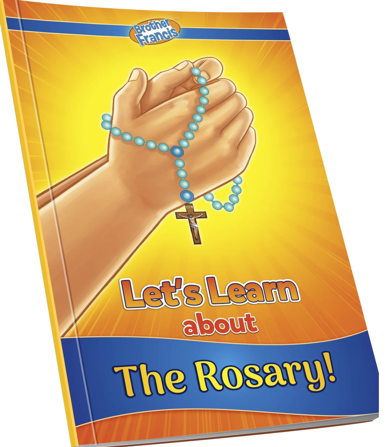 Brother Francis Lets Learn to Pray the Rosary
