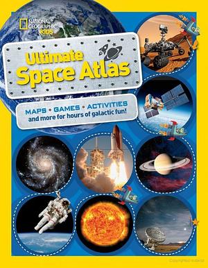 National Geographic Kids Ultimate Space Atlas