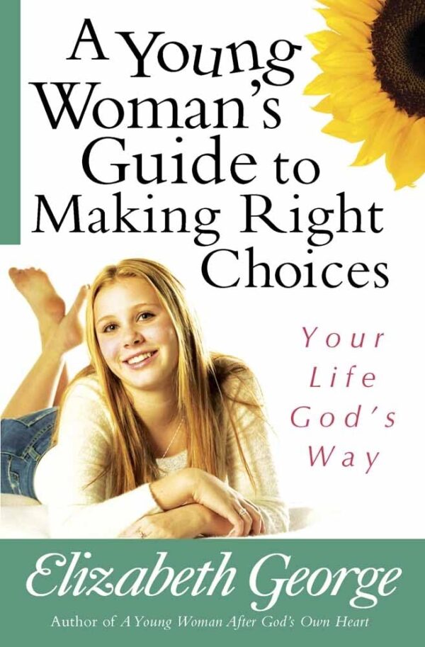 A Young Woman’s Guide to Making Right Choices