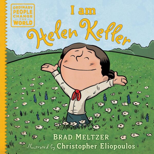I Am Helen Keller (Ordinary People Change the World)