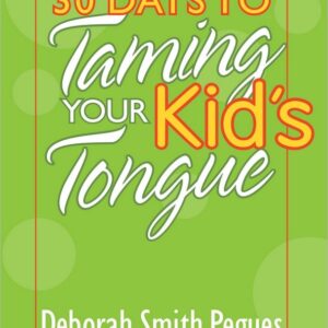 30 Days to Taming Your Kid's Tongue