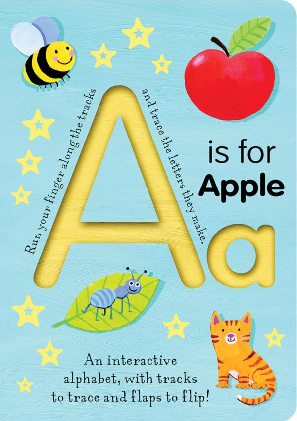 A is for Apple An Interactive alphabet with tracks to trace and flips to flap