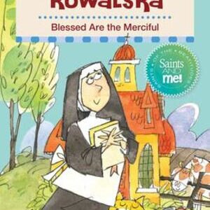 Faustina Kowalska Blessed Are The Merciful