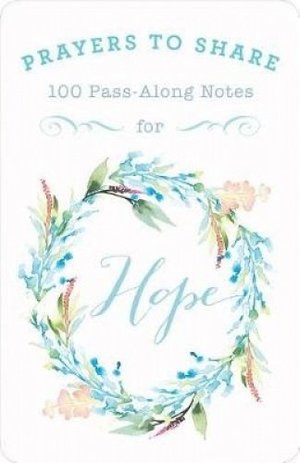 Prayers to Share: 100 Pass Along Notes for Hope