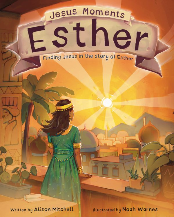Jesus Moments Esther Finding Jesus in the story of Esther