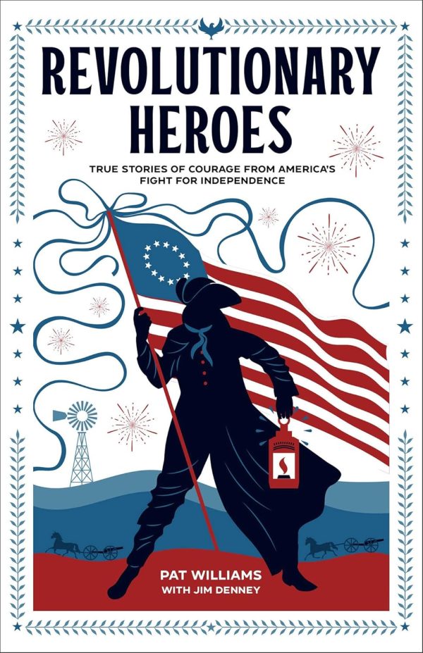 Revolutionary Heroes: True Stories of Courage from America’s Fight for Independence