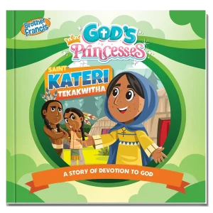 Gods Princesses Saint Kateri Tekakwitha